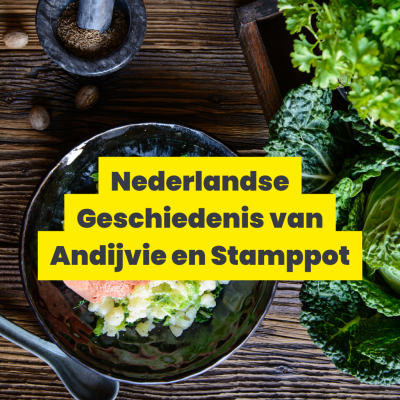 Nederlandse Geschiedenis van Andijvie en Stamppot