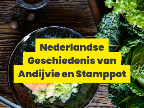 Nederlandse Geschiedenis van Andijvie en Stamppot