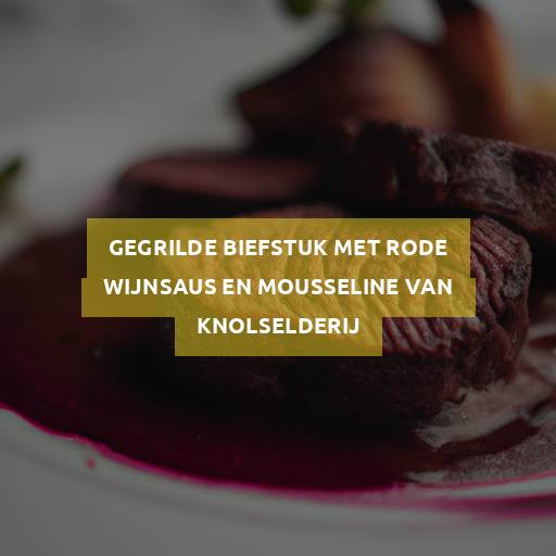 Gegrilde Biefstuk Met Rode Wijnsaus En Mousseline Van Knolselderij MegaFoodStunter