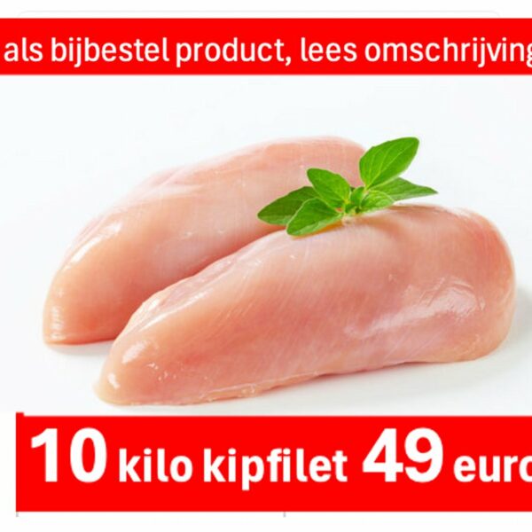 Kipfilet 2x5 kilo **49 euro als bijbestel product ** lees omschrijving
